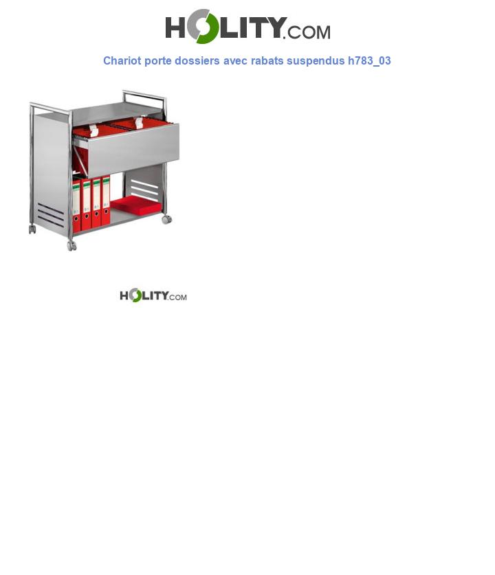 Chariot porte dossiers avec rabats suspendus h783_03