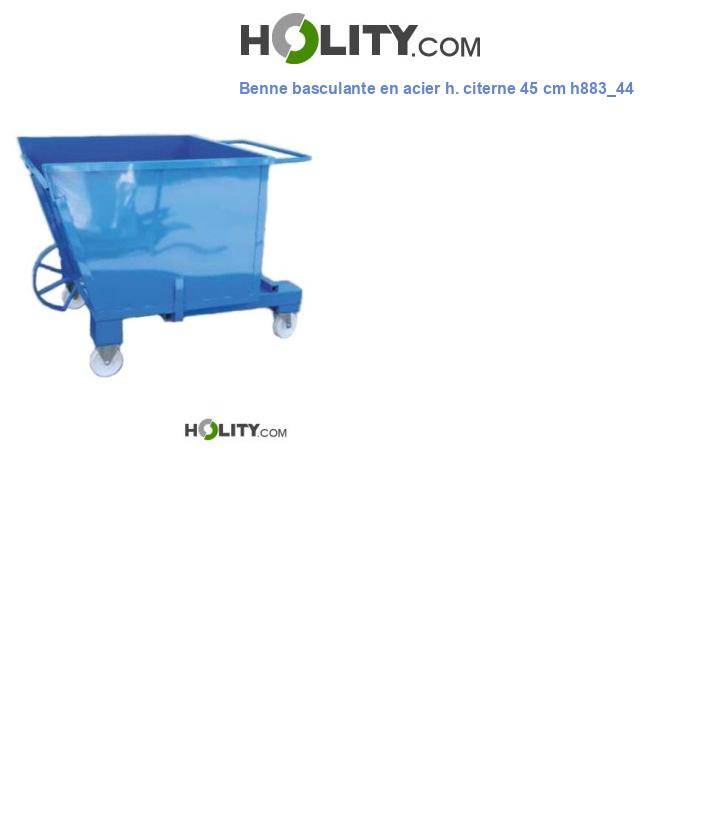 Benne basculante en acier h. citerne 45 cm h883_44