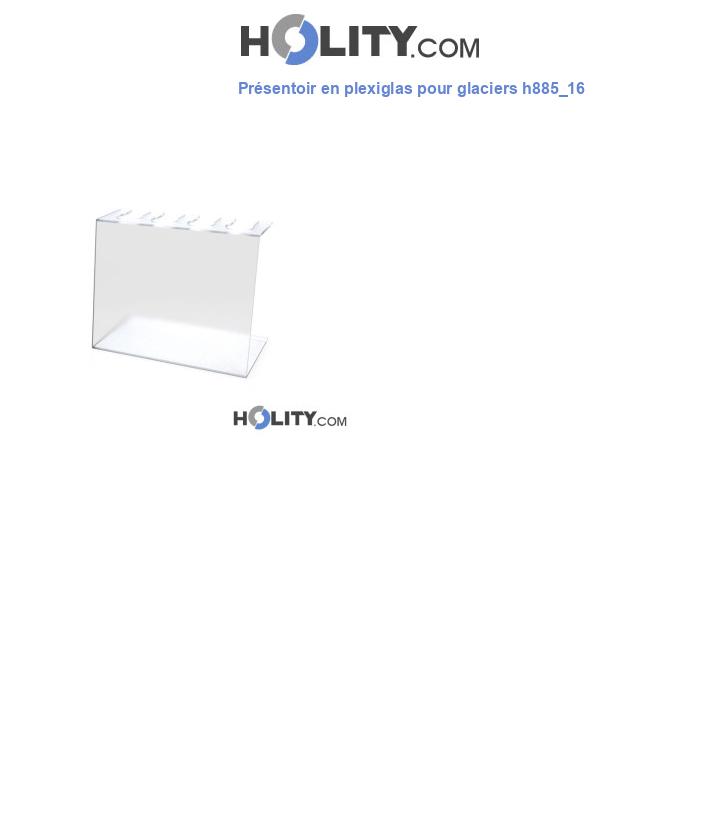 Présentoir en plexiglas pour glaciers h885_16