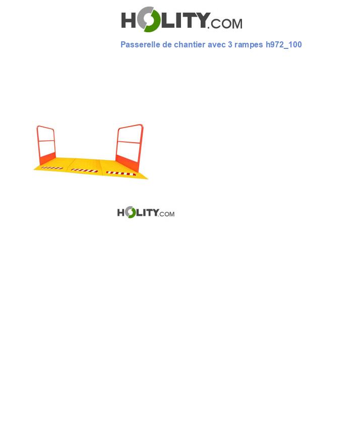 Passerelle de chantier avec 3 rampes h972_100