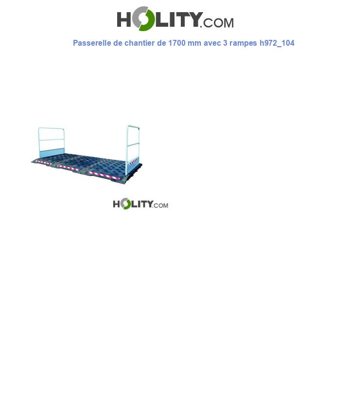 Passerelle de chantier de 1700 mm avec 3 rampes h972_104