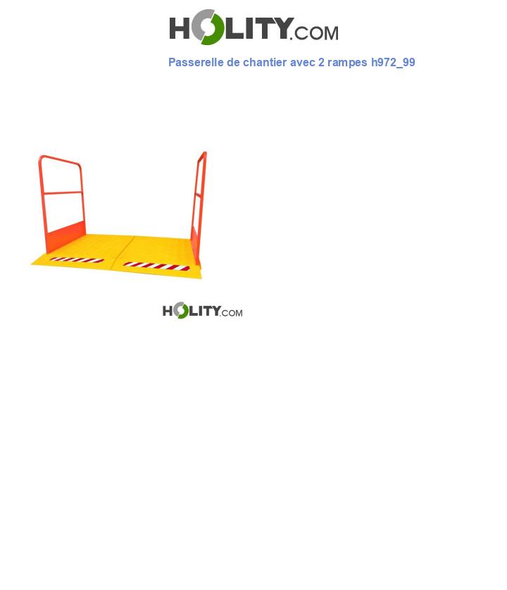 Passerelle de chantier avec 2 rampes h972_99